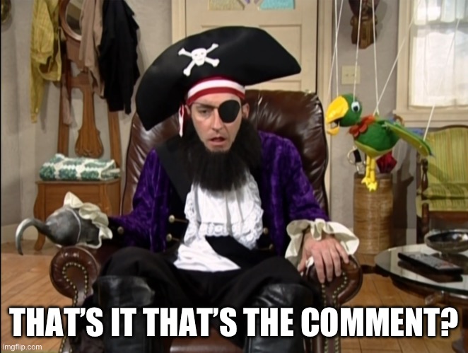 That's it!? That's the lost episode!? | THAT’S IT THAT’S THE COMMENT? | image tagged in that's it that's the lost episode | made w/ Imgflip meme maker