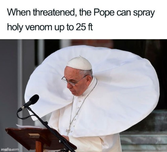 Be very quiet the pope can hear us | made w/ Imgflip meme maker