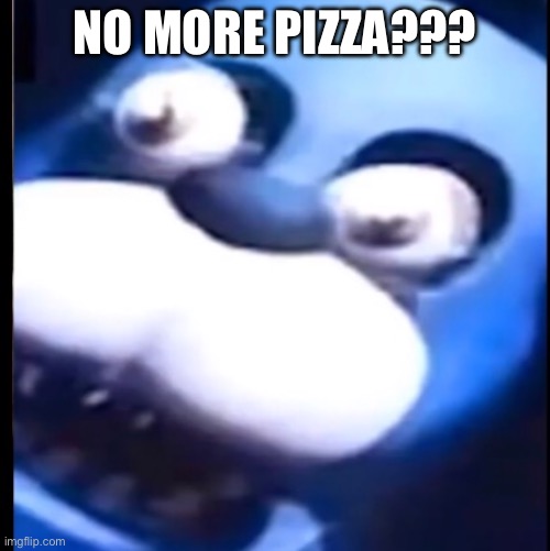 Surprised Bonnie | NO MORE PIZZA??? | image tagged in surprised bonnie | made w/ Imgflip meme maker