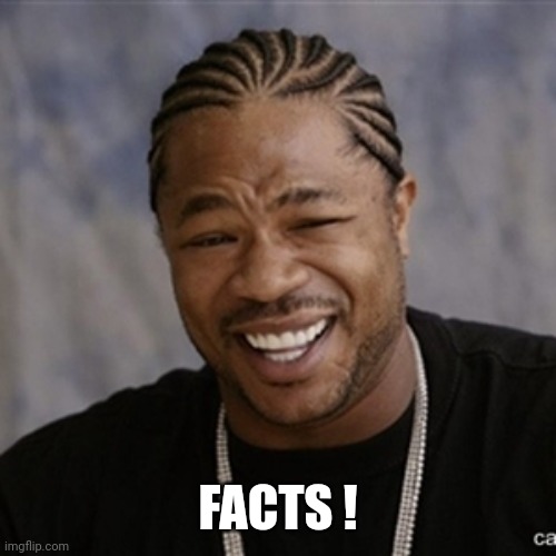 Black Guy Laughing | FACTS ! | image tagged in black guy laughing | made w/ Imgflip meme maker