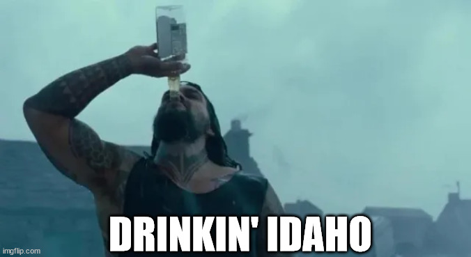 Duncan Idaho's alcoholic alter ego | DRINKIN' IDAHO | image tagged in dune,aquaman | made w/ Imgflip meme maker