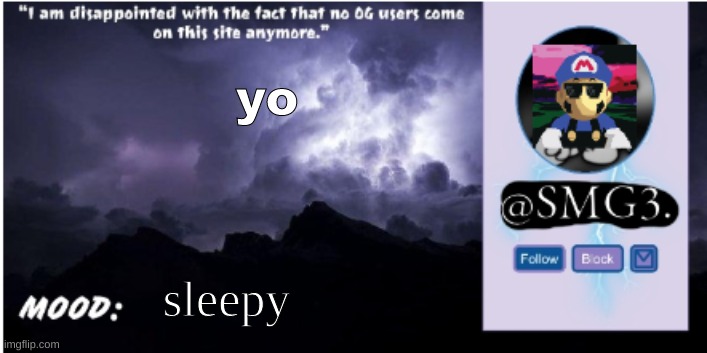 SMG3 announcement temp | yo; sleepy | image tagged in smg3 announcement temp | made w/ Imgflip meme maker