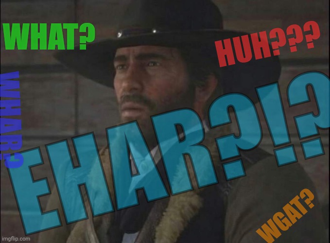 Arthur mirgan EHAR!?!? Blank Meme Template