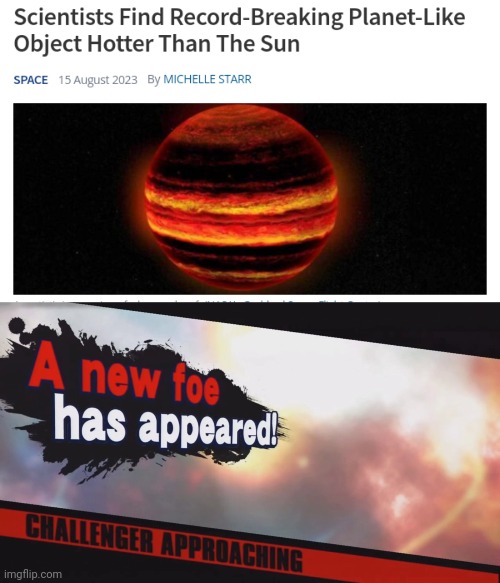 Brown dwarf | image tagged in new challenger,brown dwarf,hot,sun,memes,science | made w/ Imgflip meme maker