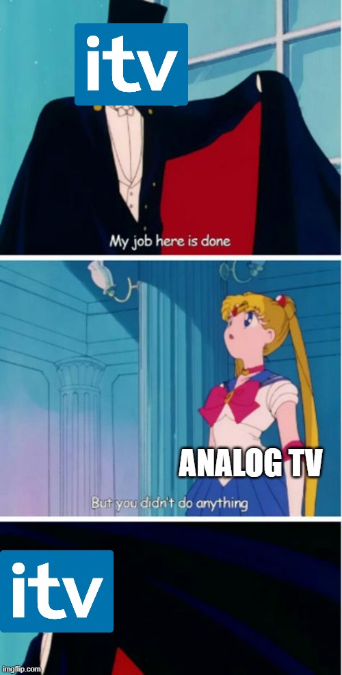 My job here is done | ANALOG TV | image tagged in my job here is done | made w/ Imgflip meme maker