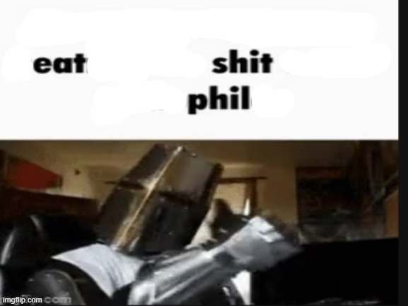 phil | made w/ Imgflip meme maker