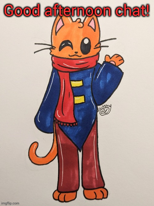 Scarf (redrawn by Gummy Axolotl) | Good afternoon chat! | image tagged in scarf redrawn by gummy axolotl | made w/ Imgflip meme maker
