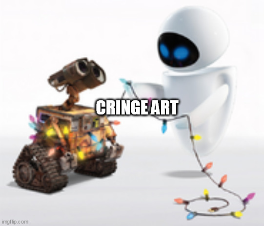 Wall-e and Eve | CRINGE ART | image tagged in wall-e and eve | made w/ Imgflip meme maker