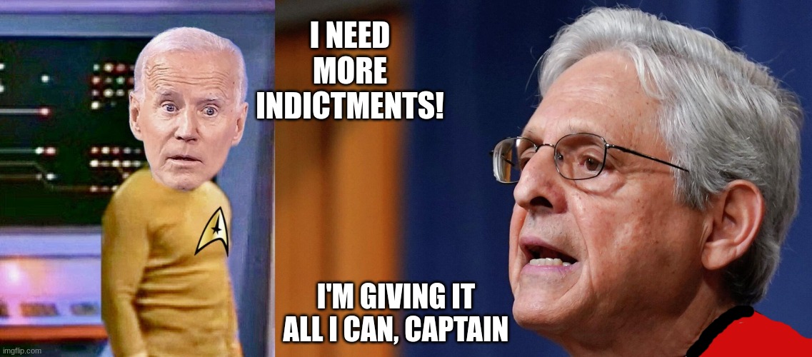 Squirrel! | I NEED MORE INDICTMENTS! I'M GIVING IT ALL I CAN, CAPTAIN | image tagged in joe biden,hunter biden,ukraine,corruption,ccp | made w/ Imgflip meme maker