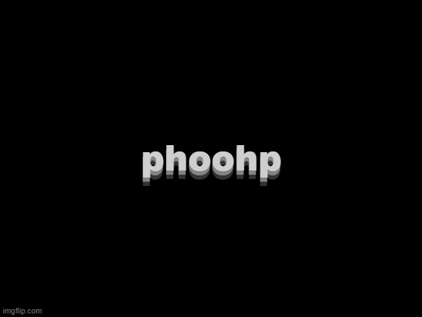 3D text simulator again | phoohp; phoohp; phoohp | made w/ Imgflip meme maker