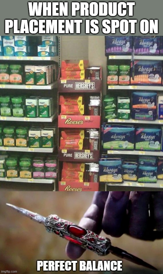 WHEN PRODUCT PLACEMENT IS SPOT ON; PERFECT BALANCE | image tagged in thanos perfectly balanced | made w/ Imgflip meme maker