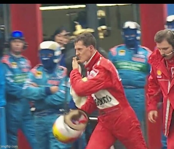 https://imgflip.com/memetemplate/470346297/Angry-Michael-Schumacher | image tagged in angry michael schumacher | made w/ Imgflip meme maker