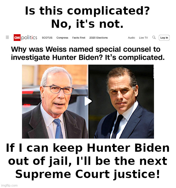 Is This Complicated? No, It's Not. | image tagged in joe biden,hunter biden,merrick garland,david weiss,get out of jail free card monopoly | made w/ Imgflip meme maker
