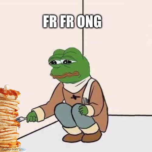 Sad Pepe Suicide | FR FR ONG | image tagged in sad pepe suicide | made w/ Imgflip meme maker