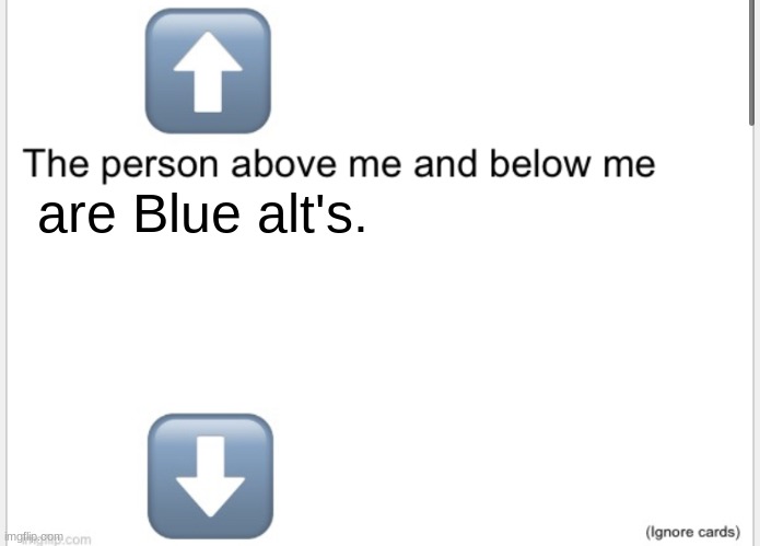 Person above below | are Blue alt's. | image tagged in person above below | made w/ Imgflip meme maker