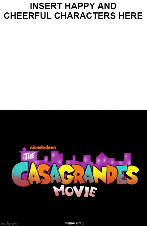 Who is excited to see Casagrandes Movie | INSERT HAPPY AND CHEERFUL CHARACTERS HERE | image tagged in thecasagrandes,loudhousespinoff,nickelodeoncartoon | made w/ Imgflip meme maker