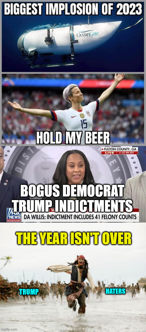 The biggest one is still coming... | BOGUS DEMOCRAT TRUMP INDICTMENTS; THE YEAR ISN'T OVER; HATERS; TRUMP | image tagged in memes,jack sparrow being chased,democrat,melting | made w/ Imgflip meme maker