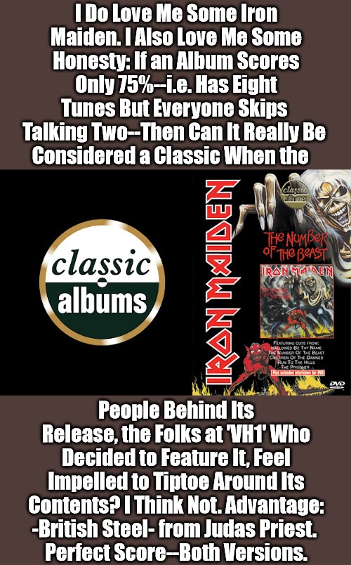 VH1's Classic-ish Albums: Number of the 'Sheesh!' | image tagged in insulting intelligence,iron maiden,classic music,judas priest,vh1,heavy metal | made w/ Imgflip meme maker