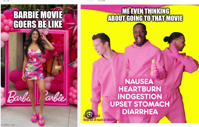 Barbie movie | ME EVEN THINKING ABOUT GOING TO THAT MOVIE; BARBIE MOVIE GOERS BE LIKE | image tagged in barbie | made w/ Imgflip meme maker