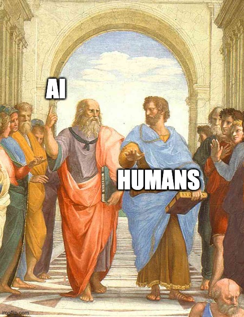 Plato and Aristotle in the school of Athens | AI; HUMANS | image tagged in plato and aristotle in the school of athens | made w/ Imgflip meme maker