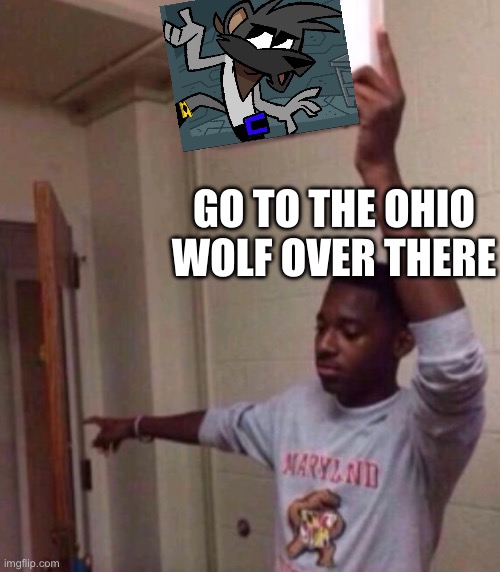 Exit sign guy | GO TO THE OHIO WOLF OVER THERE | image tagged in exit sign guy | made w/ Imgflip meme maker