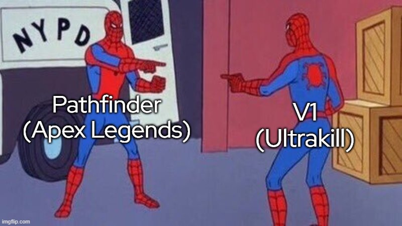 they both look almost the same, look it up | Pathfinder (Apex Legends); V1 (Ultrakill) | image tagged in spiderman pointing at spiderman,apex legends,ultrakill | made w/ Imgflip meme maker