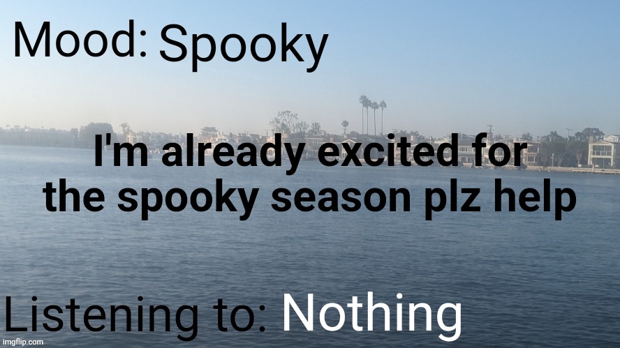 I might add spooky to my name soon but it's probably too early | Spooky; I'm already excited for the spooky season plz help; Nothing | image tagged in chicken warrior announcement template,spooky,spooky season | made w/ Imgflip meme maker