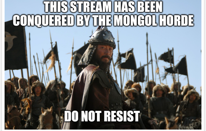 Mongol conquest of the stream Blank Meme Template