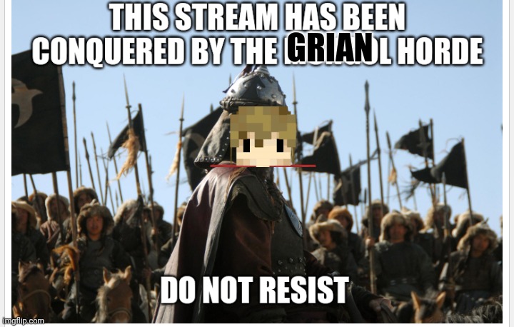 Mongol conquest of the stream | GRIAN | image tagged in mongol conquest of the stream,grian,grain,hermitcraft | made w/ Imgflip meme maker