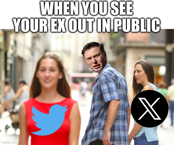 Distracted Boyfriend | WHEN YOU SEE YOUR EX OUT IN PUBLIC | image tagged in distracted boyfriend,elon musk,elon musk buying twitter,maga,republicans | made w/ Imgflip meme maker
