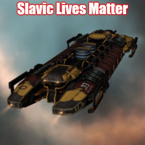 Mackinaw Eve Online | Slavic Lives Matter | image tagged in mackinaw eve online,slavic,russo-ukrainian war | made w/ Imgflip meme maker