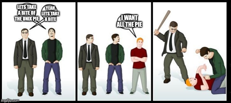 I want all the pie | YEAH LETS TAKE A BITE; LETS TAKE A BITE OF THE UNIX PIE; I WANT ALL THE PIE | image tagged in mac pc linux | made w/ Imgflip meme maker