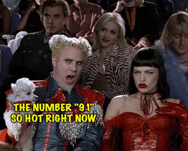 91 counts | THE NUMBER "91" SO HOT RIGHT NOW | image tagged in so hot right now | made w/ Imgflip meme maker