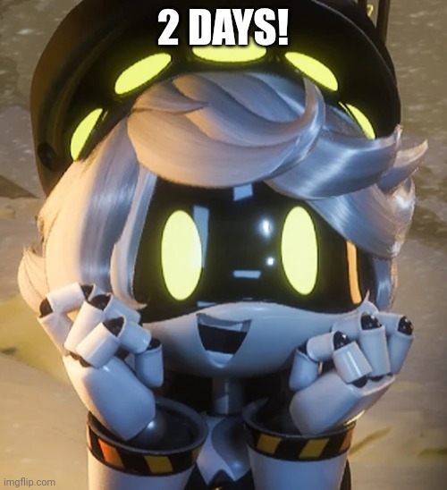 2 days! | 2 DAYS! | image tagged in happy n | made w/ Imgflip meme maker