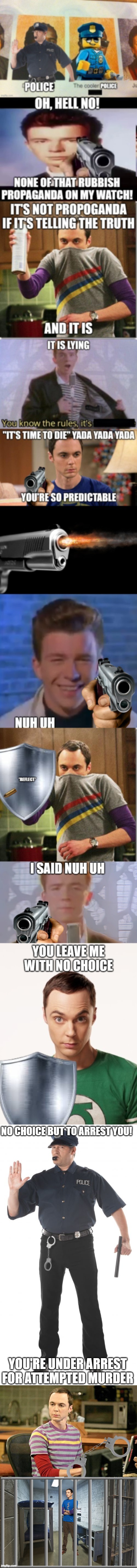 NO CHOICE BUT TO ARREST YOU! YOU'RE UNDER ARREST FOR ATTEMPTED MURDER | image tagged in memes,stop cop,dr sheldon cooper,jail cell | made w/ Imgflip meme maker