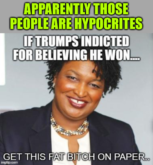 APPARENTLY THOSE PEOPLE ARE HYPOCRITES | made w/ Imgflip meme maker