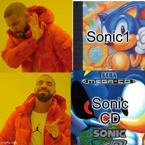 Drake Hotline Bling Meme | Sonic1; Sonic CD | image tagged in memes,drake hotline bling | made w/ Imgflip meme maker