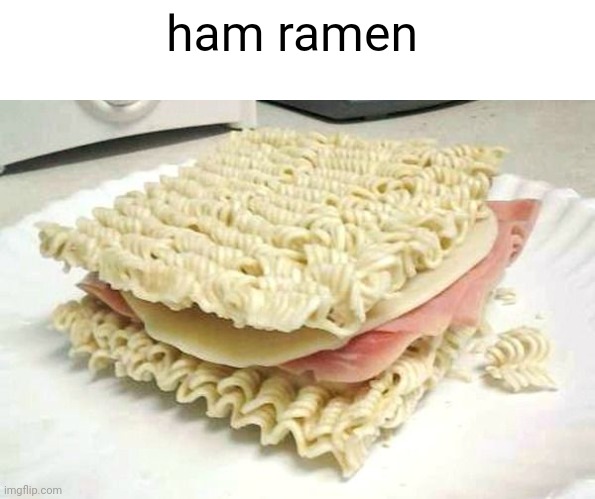 Meme #3,230 | ham ramen | image tagged in cursed image,cursed,ramen,food,memes,fr | made w/ Imgflip meme maker