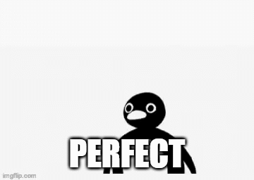 PERFECT :) - Imgflip