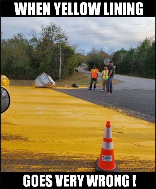 Oops ! | WHEN YELLOW LINING; GOES VERY WRONG ! | image tagged in yellow lines,disaster,oops | made w/ Imgflip meme maker
