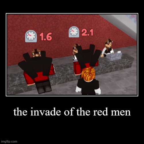 red men | the invade of the red men | | image tagged in funny,demotivationals | made w/ Imgflip demotivational maker