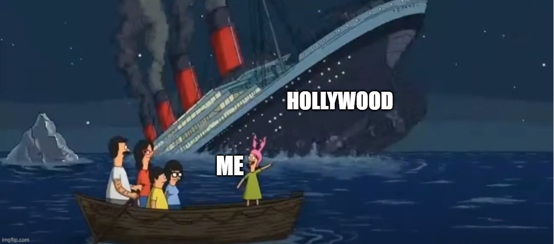 Laughing at Hollywood | HOLLYWOOD; ME | image tagged in hollywood,writers,actors,woke,strike | made w/ Imgflip meme maker