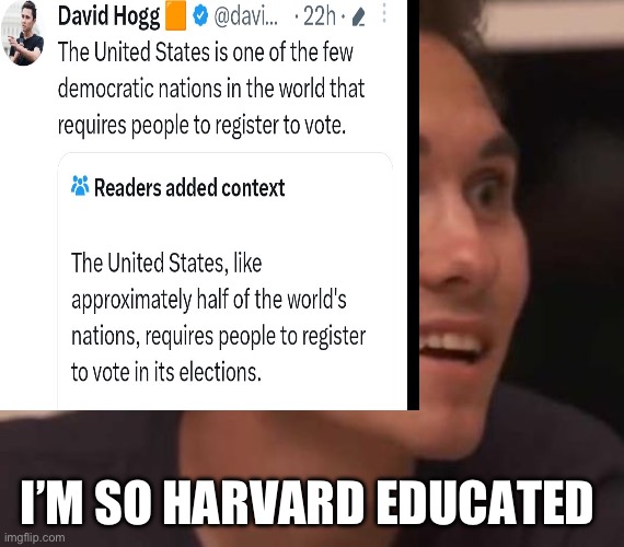 Harvard Hogg | I’M SO HARVARD EDUCATED | image tagged in david hogg | made w/ Imgflip meme maker