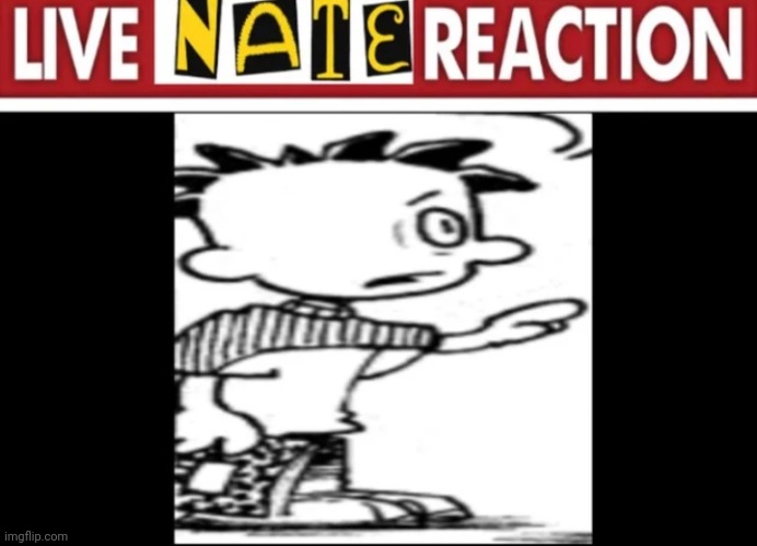 Live nate reaction | image tagged in live nate reaction | made w/ Imgflip meme maker