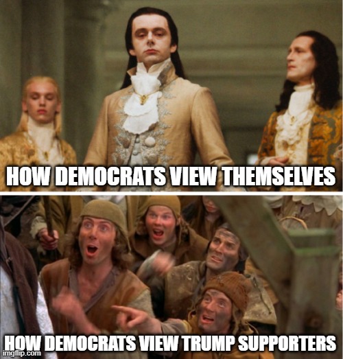disdain for the unwashed masses | HOW DEMOCRATS VIEW THEMSELVES; HOW DEMOCRATS VIEW TRUMP SUPPORTERS | image tagged in volturi vs peasants,democrats,trump,supporters,maga,elite | made w/ Imgflip meme maker