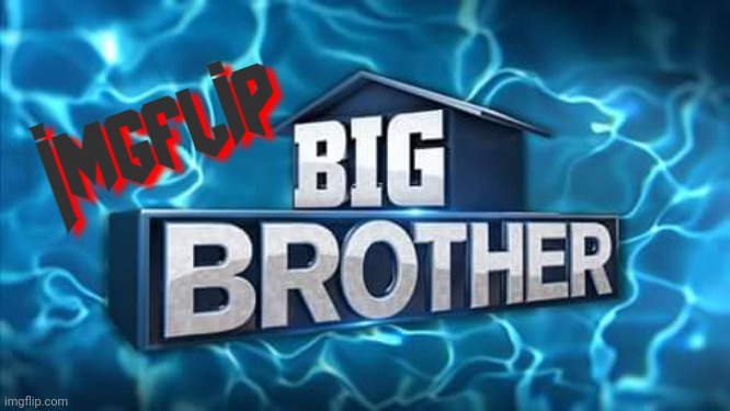 High Quality Imgflip Big Brother logo Blank Meme Template