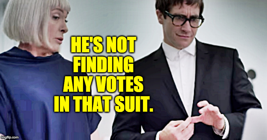 HE'S NOT FINDING ANY VOTES IN THAT SUIT. | made w/ Imgflip meme maker