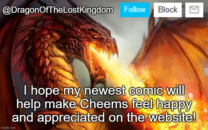 Check it out here! ---> https://imgflip.com/i/7w086m | I hope my newest comic will help make Cheems feel happy and appreciated on the website! | image tagged in dragonofthelostkingdom announcement template | made w/ Imgflip meme maker