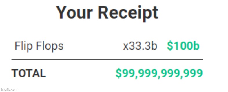 i spended all bill gates money for a ton of flip flops | made w/ Imgflip meme maker