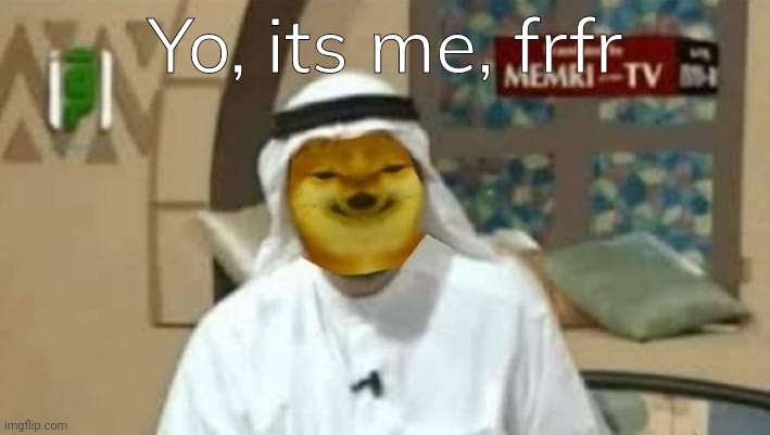 Simps = comment section off | Yo, its me, frfr | image tagged in muslim arab doge | made w/ Imgflip meme maker